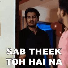 sab theek hai bhai|sab theek hai na ki.